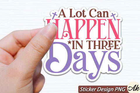 A Lot Can Happen In Three Days SVG And Sticker PNG Design SVG akazaddesign 