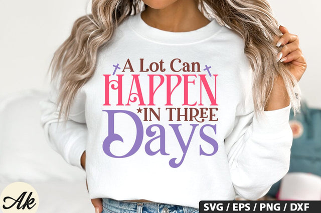 A Lot Can Happen In Three Days SVG And Sticker PNG Design SVG akazaddesign 