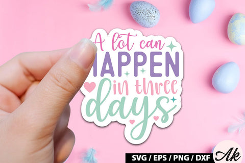 A lot can happen in three days SVG Stickers SVG akazaddesign 