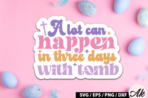 A lot can happen in three days with tomb Retro Sticker SVG akazaddesign 