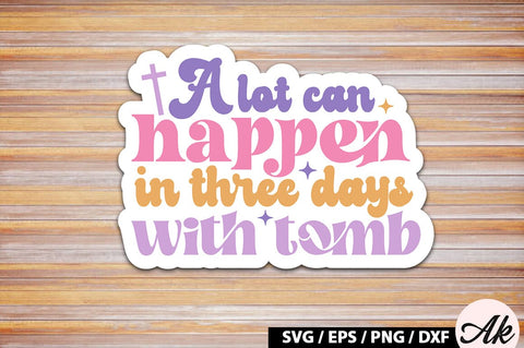 A lot can happen in three days with tomb Retro Sticker SVG akazaddesign 