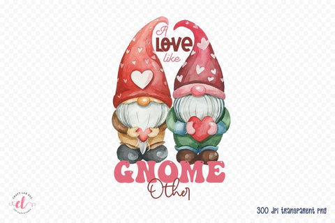A Love Like Gnome Other PNG Sublimation Sublimation CraftLabSVG 