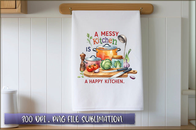 A messy kitchen is a happy kitchen Sublimation Sublimation Shetara Begum 