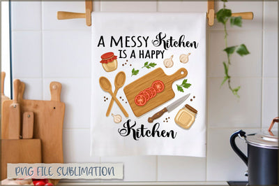 A messy kitchen is a happy kitchen Towel Sublimation Shetara Begum 