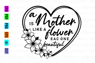 A Mother Is Like A Flower, Svg, Mothers Day Quotes SVG D2PUTRI Designs 