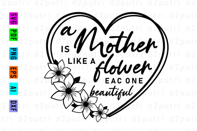 A Mother Is Like A Flower, Svg, Mothers Day Quotes SVG D2PUTRI Designs 