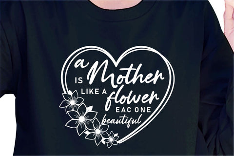 A Mother Is Like A Flower, Svg, Mothers Day Quotes SVG D2PUTRI Designs 