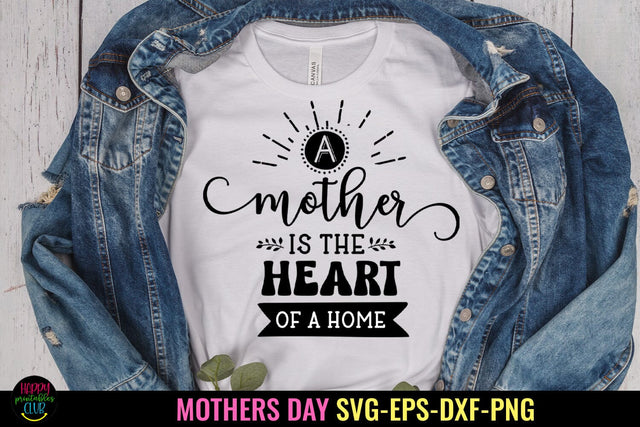 A Mother Is The Heart I Mothers Day SVG I Mother's Day Card SVG Happy Printables Club 