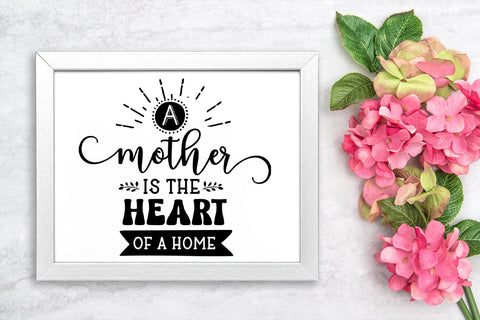 A Mother Is The Heart I Mothers Day SVG I Mother's Day Card SVG Happy Printables Club 