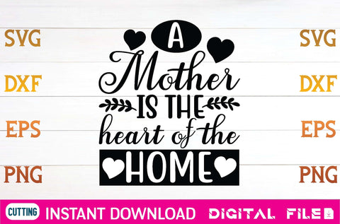 A Mother is the heart of the home svg SVG designer krishna 