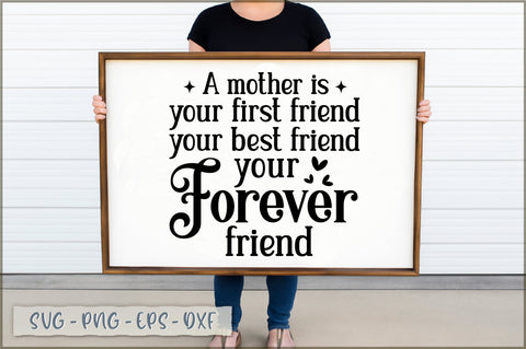 A mother is your first friend your best friend your forever friend SVG SVG Shetara Begum 