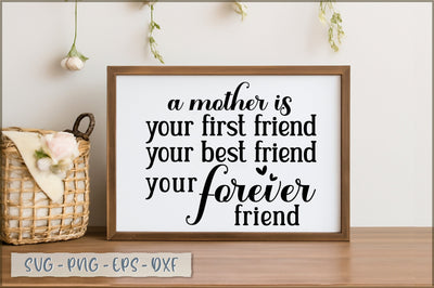 A mother is your first friend your best friend your forever friend SVG SVG Shetara Begum 
