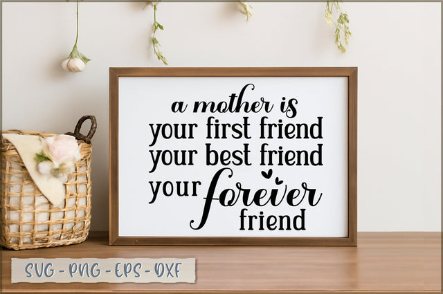 A mother is your first friend your best friend your forever friend SVG SVG Shetara Begum 
