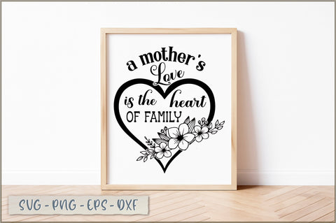 A Mother s Love Is The Heart Of Family SVG SVG Shetara Begum 