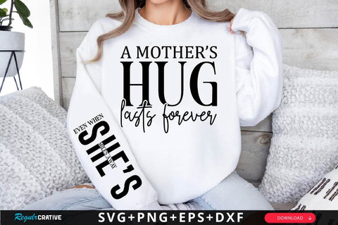 A mother’s Hug Lasts Forever Sleeve SVG Design SVG Regulrcrative 