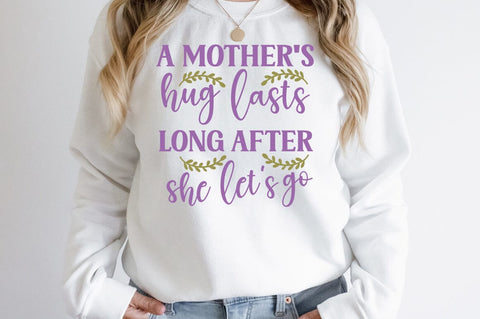 A mothers hug lasts long after she lets go SVG Design SVG Designangry 