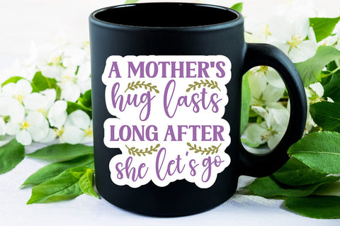 A mothers hug lasts long after she lets go SVG Design SVG Designangry 