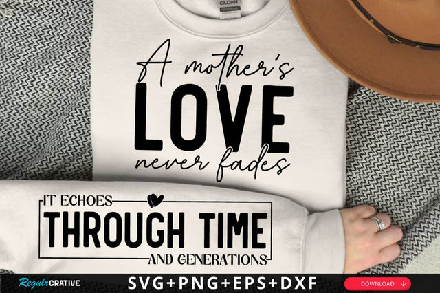 A mother’s Love Never Fades Sleeve SVG Design SVG Regulrcrative 