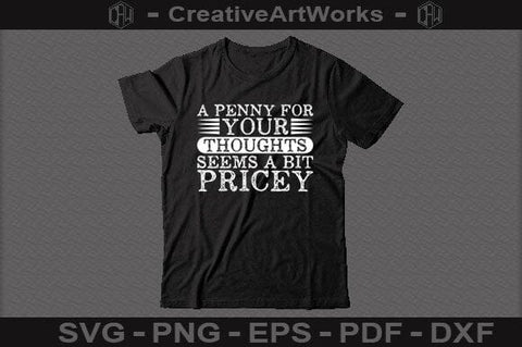 A Penny For Your Thoughts Seems A Bit Pricey SVG BillahCrafts 