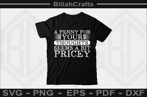 A Penny For Your Thoughts Seems A Bit Pricey SVG BillahCrafts 