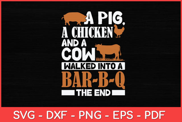 A Pig A Chicken And A Cow BBQ BBQ Funny Svg Design SVG artprintfile 