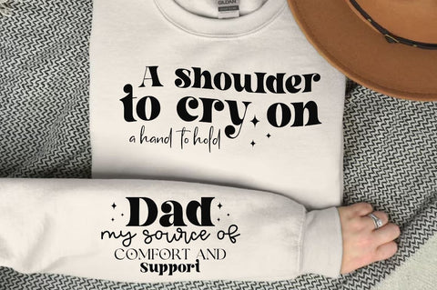 A shoulder to cry on a hand to hold Sleeve SVG Design, Dad Quotes Sleeve SVG, Father's Day Sleeve T shirt Design, Dad SVG Design SVG Regulrcrative 
