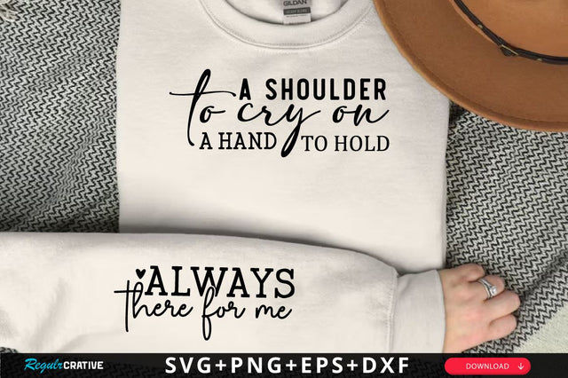 A shoulder to cry on a hand to hold Sleeve SVG Design, Inspirational sleeve SVG, Motivational Sleeve SVG Design, Positive Sleeve SVG SVG Regulrcrative 