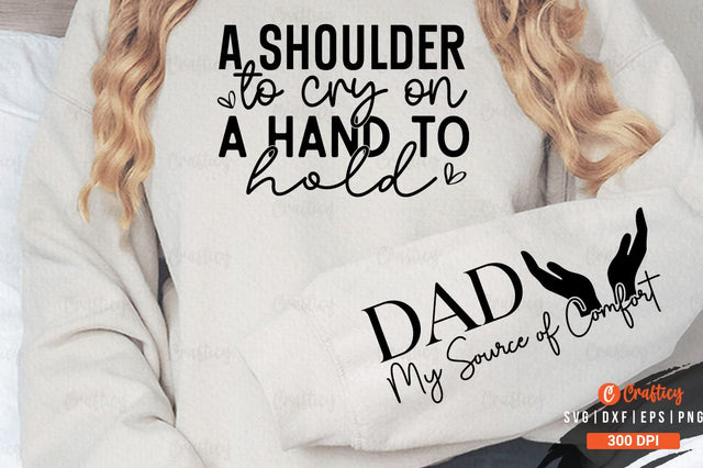 A shoulder to cry on a hand to hold Sleeve SVG Design SVG Designangry 