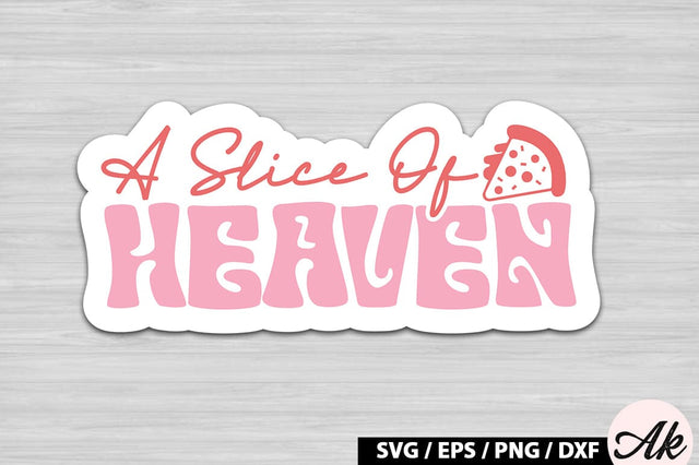 A slice of heaven Retro Stickers SVG akazaddesign 