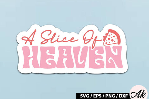 A slice of heaven Retro Stickers SVG akazaddesign 