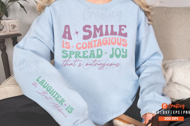 A smile is contagious spread joy that's outrageous Sleeve SVG Design SVG Designangry 