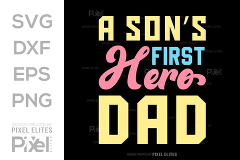 A Sons First Hero Dad Tshirt Bundle Fathers Day Quote Design, PET 00480 SVG ETC Craft 