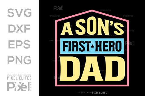 A Sons First Hero Dad Tshirt Bundle Fathers Day Quote Design, PET 00480 SVG ETC Craft 
