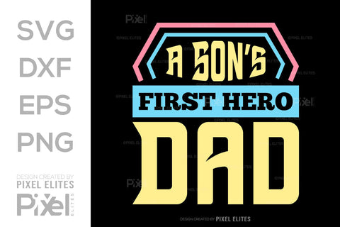 A Sons First Hero Dad Tshirt Bundle Fathers Day Quote Design, PET 00480 SVG ETC Craft 