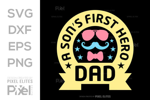 A Sons First Hero Dad Tshirt Bundle Fathers Day Quote Design, PET 00480 SVG ETC Craft 