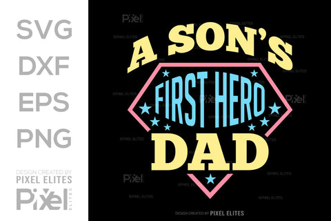 A Sons First Hero Dad Tshirt Bundle Fathers Day Quote Design, PET 00480 SVG ETC Craft 
