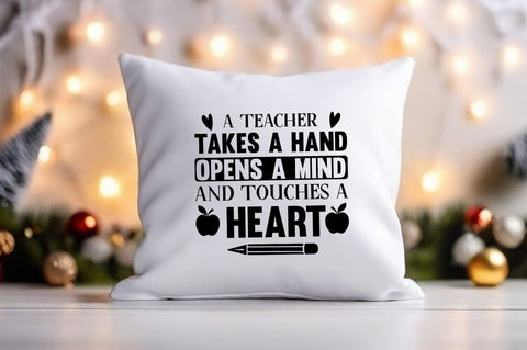 -A teacher takes a hand opens a mind and touches a heart svg Design SVG Designangry 