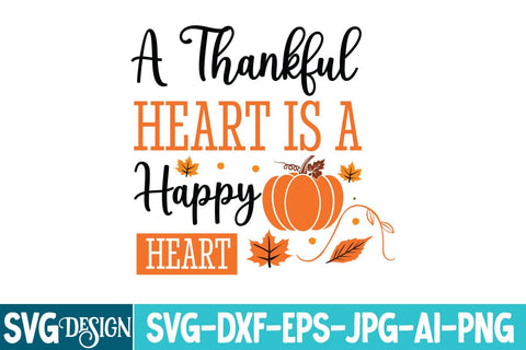 A Thankful Heart is a Happy Heart SVG Design,,Thanksgiving svg design,thanksgiving svg Cut Files,thanksgiving svg design,Fall svg design,Autumn Svg Design,thanksgiving Round sign svg,thanksgiving svg bundle SVG BlackCatsMedia 