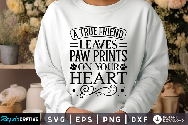 A true friend leaves paw Svg Design SVG Regulrcrative 