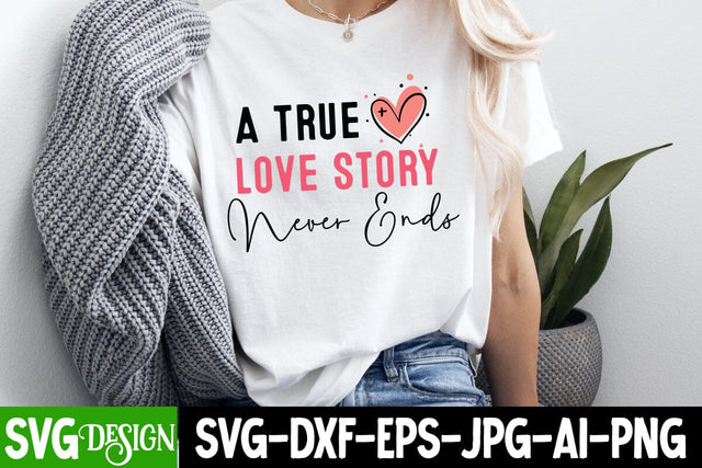 A True Love Story Never ends, SVG Design, Happy Valentine's Day SVG ,Valentine SVG ,Valentine's Day Sublimation PNG,Valentine's Day Round Sign SVG, Love SVG Design SVG BlackCatsMedia 