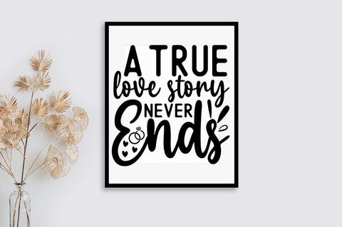 A true love story never ends SVG Design SVG Designangry 