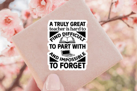 a truly great teacher is hard to find difficult to part with and impossible to forget SVG Angelina750 