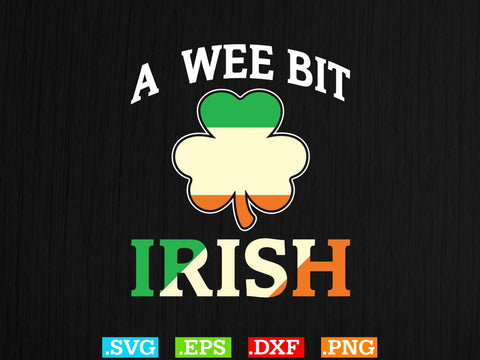 A Wee Bit Irisg Gift T-shirt Design SVG Creativeart88 