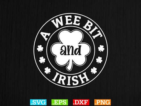 A Wee Bit Irisg Gift T-shirt Design SVG Creativeart88 