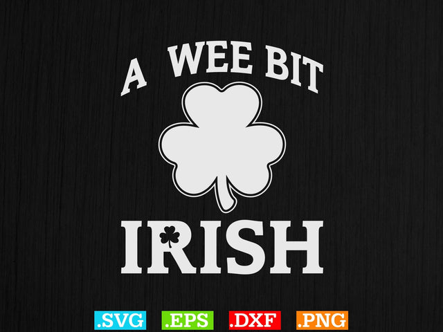 A Wee Bit Irisg Gift T-shirt Design SVG Creativeart88 