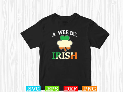 A Wee Bit Irisg Gift T-shirt Design SVG Creativeart88 