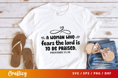 A woman who fears the lord is to be praised Svg Design SVG Designangry 