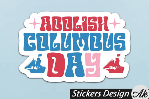 Abolish columbus day Stickers Design SVG akazaddesign 