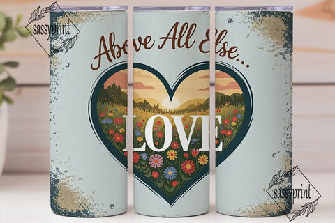 Above All Else Love: 20oz Tumbler Wrap Sublimation sassyprint 