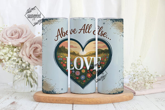 Above All Else Love: 20oz Tumbler Wrap Sublimation sassyprint 